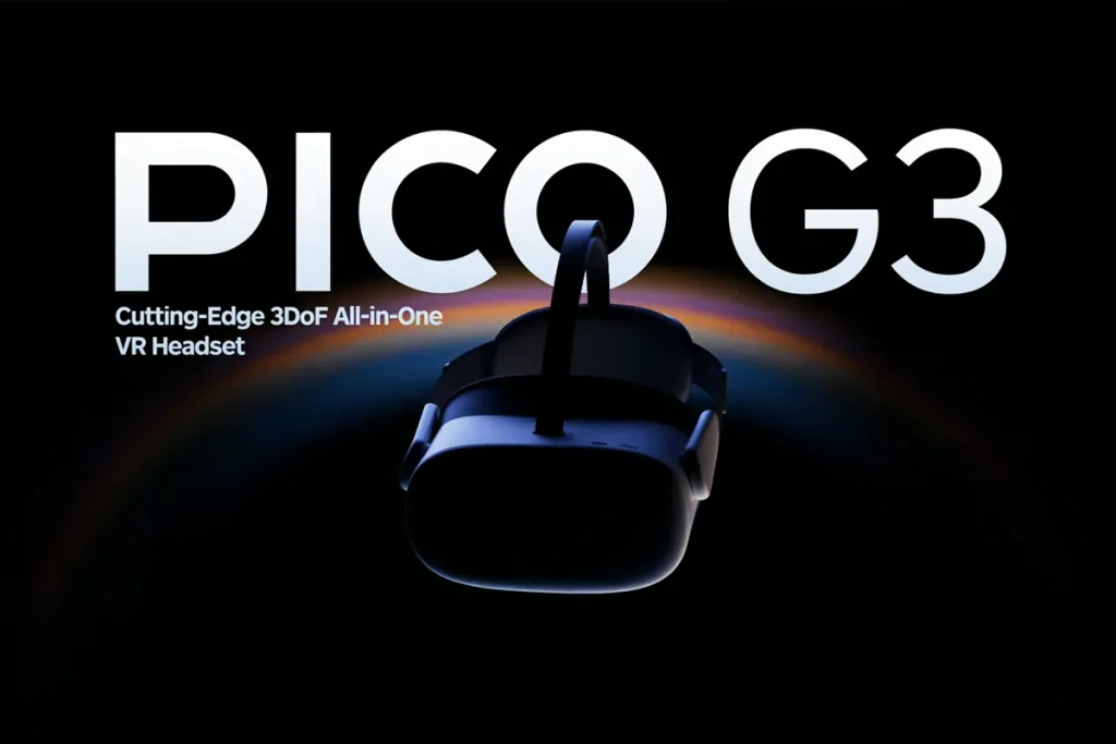 PICO、  ビジネス向けのVRヘッドセット 「PICO G3」 を発表
